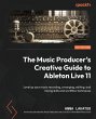 The Music Producer's Creative Guide to... - Bild 1