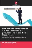 Um estudo comparativo de desempenho na previsão de incêndios florestais