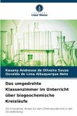 Das umgedrehte Klassenzimmer im Unterricht über biogeochemische Kreisläufe