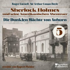 Die Dunklen Mächte von Auburn (Sherlock Holmes und seine Amerikanischen Abenteuer, Folge 5) (MP3-Download) - Doyle, Sir Arthur Conan; Cornell, Roger
