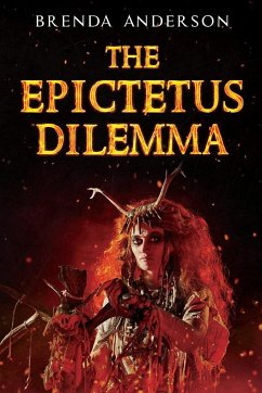 The Epictetus Dilemma - Anderson, Brenda