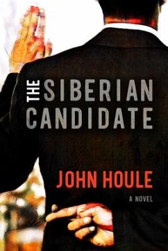 The Siberian Candidate - Houle, John