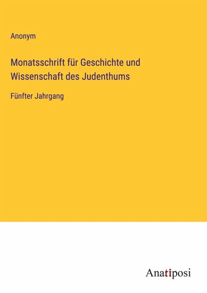Monatsschrift für Geschichte und Wissenschaft des Judenthums Monatsschrift für Geschichte und Wissenschaft des Judenthums