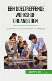 Een doeltreffende workshop organiseren