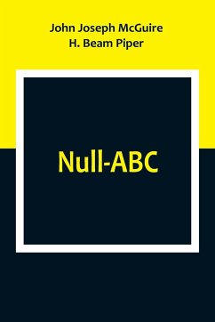 Null-ABC - Joseph McGuire, John; Beam Piper, H.