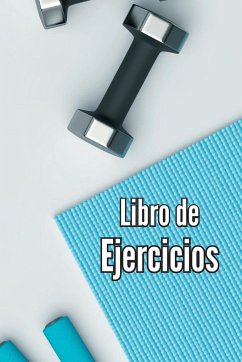 Libro de Ejercicios: Libro de registro de entrenamiento y diario de entrenamiento para mujeres y hombres, cuaderno de ejercicios y diario d - Cath, Mara