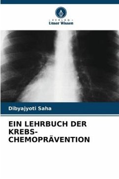 EIN LEHRBUCH DER KREBS-CHEMOPRÄVENTION - Saha, Dibyajyoti