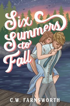 Six Summers to Fall - Farnsworth, C. W.