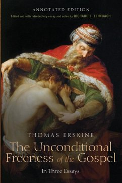 The Unconditional Freeness of the Gospel - Erskine, Thomas Esq