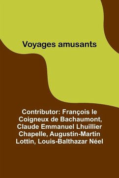 Voyages amusants - Emmanuel Lhuillier Chapelle, Claude; François le Coigneux de Bachaumont, Con