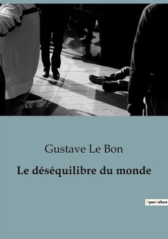 Le déséquilibre du monde - Le Bon, Gustave