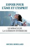 Espoir pour l'âme et l'esprit: Le miracle de la guérison intérieure