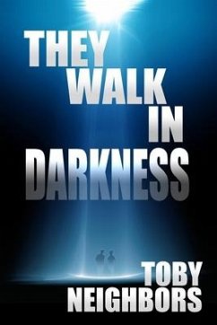 They Walk In Darkness - Neighbors, Toby