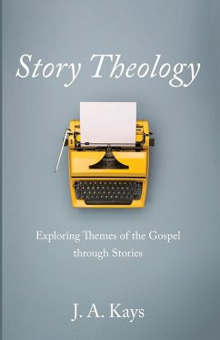 Story Theology - Kays, J. A.