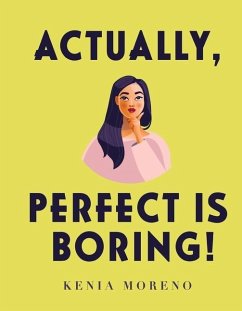 Actually, Perfect Is Boring!: Volume 2 - Moreno, Kenia