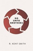 Do Unto Brothers