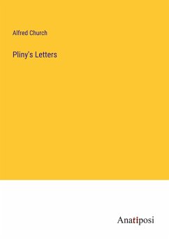 Pliny's Letters - Church, Alfred