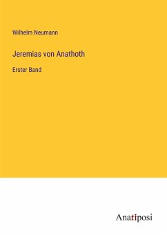 Jeremias von Anathoth - Neumann, Wilhelm