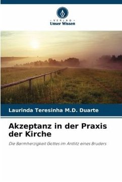 Akzeptanz in der Praxis der Kirche - Duarte, Laurinda Teresinha M.D.