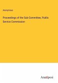 Proceedings of the Sub-Committee, Public Service Commission