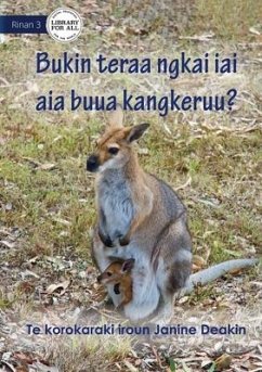 Why Do Kangaroos Have A Pouch - Bukin teraa ngkai iai aia buua Kangkeruu? (Te Kiribati) - Deakin, Janine