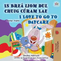 I Love to Go to Daycare (Irish English Bilingual Book for Kids) - Admont, Shelley; Books, Kidkiddos