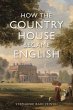 How the Country House Became English - Bild 1