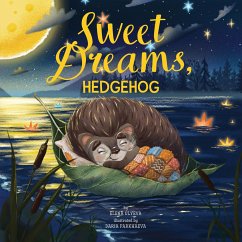 Sweet Dreams, Hedgehog - Clever Publishing; Ulyeva, Elena