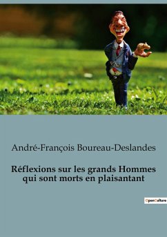 Réflexions sur les grands Hommes qui sont morts en plaisantant - Boureau-Deslandes, André-François