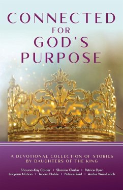 Connected for God's Purpose - Calder, Shauna-Kay; Clarke, Shanae; Dyer, Petrice