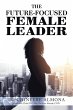 The Future-Focused Female Leader - Bild 1
