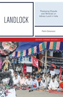 Landlock: Paralysing Dispute over Minerals on Adivasi Land in India - Oskarsson, Patrik