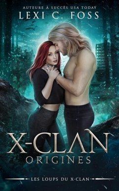 X-Clan: Origines - Foss, Lexi C.