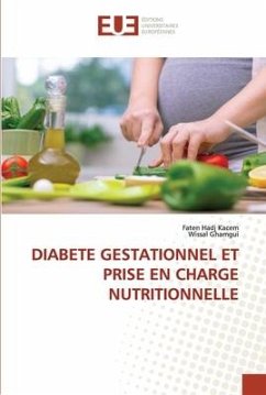 DIABETE GESTATIONNEL ET PRISE EN CHARGE NUTRITIONNELLE - Hadj Kacem, Faten;Ghamgui, Wissal