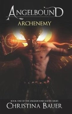 Archenemy: The Angelbound Xavier Story - Bauer, Christina