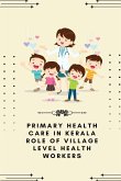 Primary health care in Kerala role of village level health workers