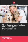 Abordagens anestésicas em cães e gatos traumatizados