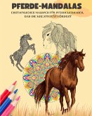Pferde-Mandalas   Malbuch für Pferdeliebhaber   Entspannende und Anti-Stress-Mandalas zur Förderung der Kreativität