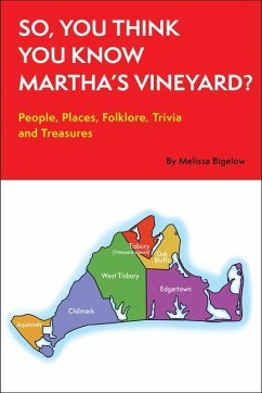 So, You Think You Know Martha's Vineyard? - Bigelow, Melissa K