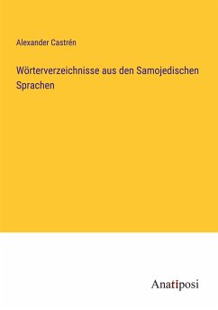 Wörterverzeichnisse aus den Samojedischen Sprachen - Castrén, Alexander