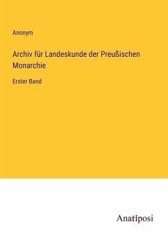 Archiv für Landeskunde der Preußischen Monarchie - Anonym