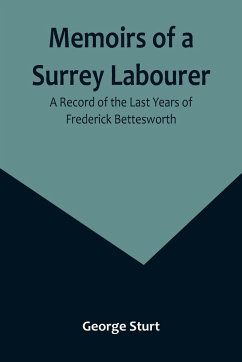 Memoirs of a Surrey Labourer - Sturt, George