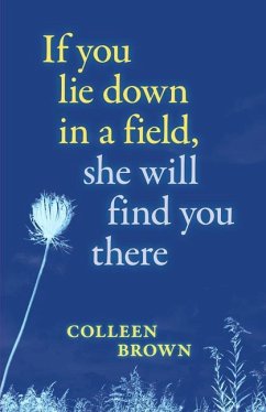 Cover If You Lie Down in a Field, She Will Find You There