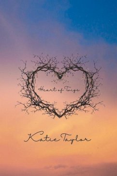 Heart of Twigs - Taylor, Katie