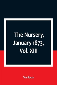 The Nursery, January 1873, Vol. XIII. - Various