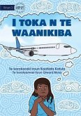 I'm on the Airplane - I toka n te waanikiba (Te Kiribati)