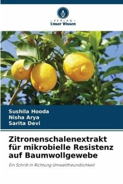 Zitronenschalenextrakt für mikrobielle Resistenz auf Baumwollgewebe - Hooda, Sushila;Arya, Nisha;Devi, Sarita
