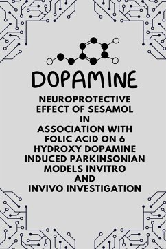 Neuroprotective Effect of Sesamol in Association with Folic Acid on 6 Hydroxy Dopamine Induced Parkinsonian Models Invitro and Invivo Investigation - A, Khadira Sereen