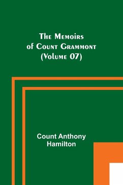 The Memoirs of Count Grammont (Volume 07) - Anthony Hamilton, Count