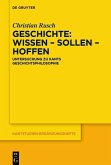 Geschichte: Wissen - Sollen - Hoffen (eBook, PDF)